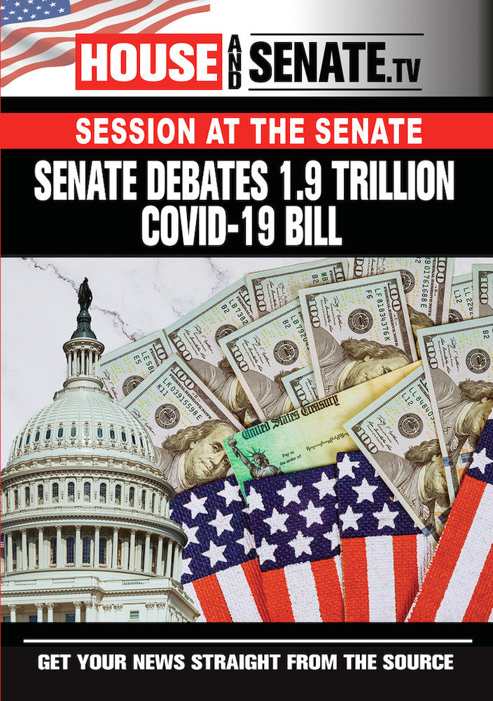 Senate Debates 1.9 Trillion Covid-19 Bill - 