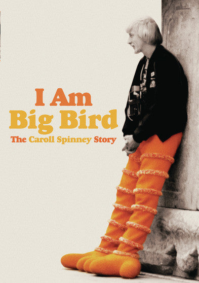 I Am Big Bird: The Caroll Spinney Story - 