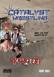 Catalyst Wrestling LIVE From Skankfest - 