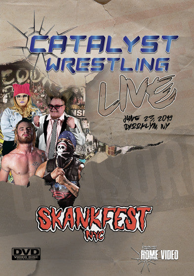 Catalyst Wrestling LIVE From Skankfest - 