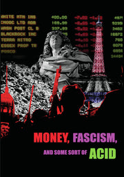Money, Fascism & Some Sort of Acid - 