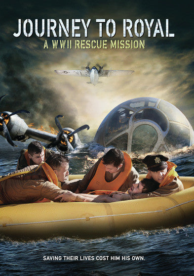 Journey to Royal: A WWII Rescue Mission - 
