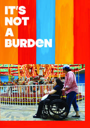 It's Not a Burden: The Humor and Heartache of Raising Elderly Parents - 