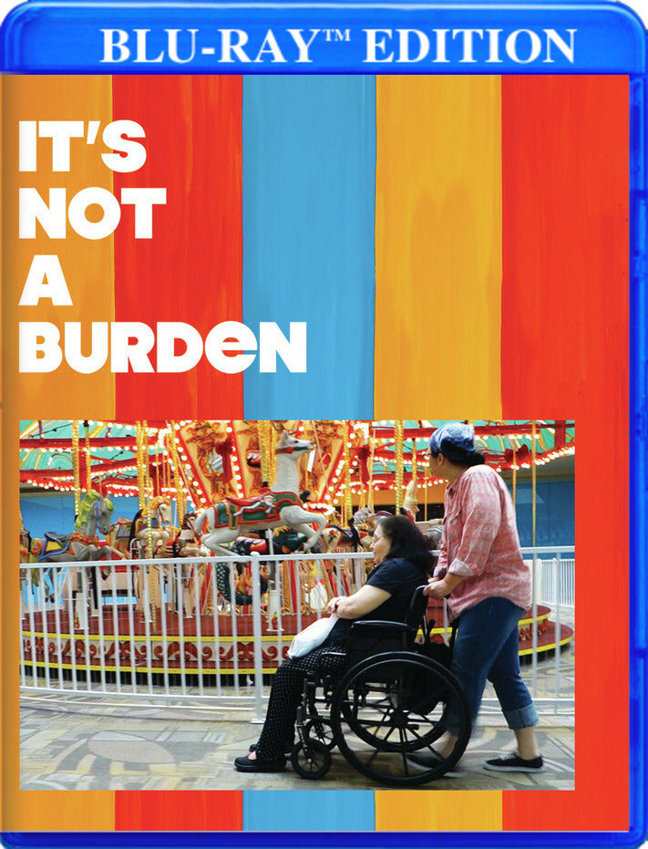 It's Not a Burden: The Humor and Heartache of Raising Elderly Parents - 