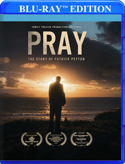 Pray: The Story of Patrick Peyton - 
