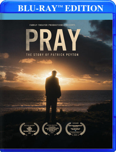 Pray: The Story of Patrick Peyton - 