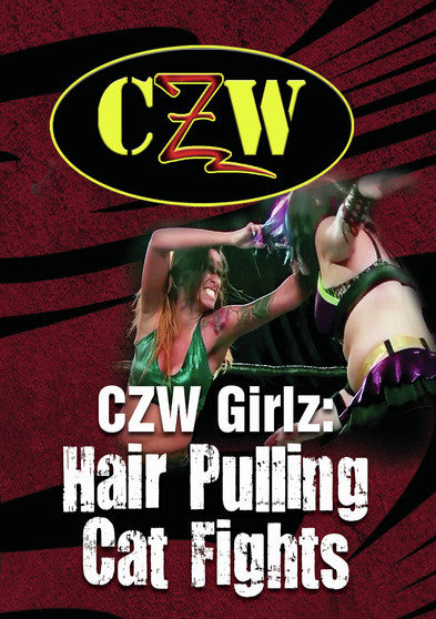 CZW Girlz: Hair Pulling Cat Fights - 