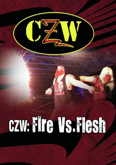 CZW: Fire vs. Flesh - 