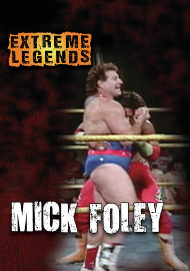 Extreme Legends: Mick Foley - 
