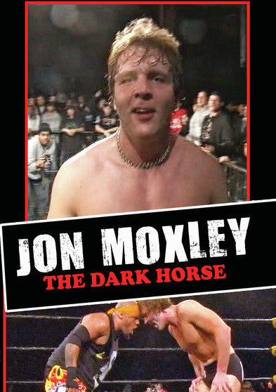 Jon Moxley: The Dark Horse - 