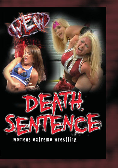 Women's Extreme Wrestling: Death Sentence - 