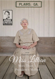Miss Lillian: More Than A President's Mother - 