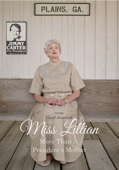 Miss Lillian: More Than A President's Mother - 