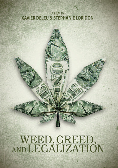 Weed, Greed & Legalization - 