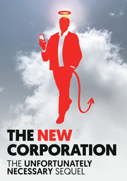 The New Corporation: The Unfortunately Necessary Sequel - 