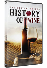 The Mostly Serious History of Wine - 