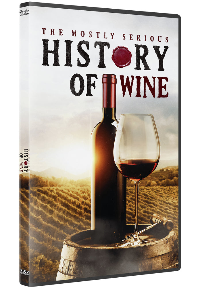 The Mostly Serious History of Wine - 