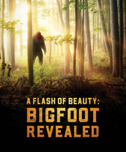 A Flash of Beauty: Bigfoot Revealed - 