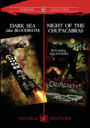 Dark Sea / Night of the Chupacabras Double Feature - 