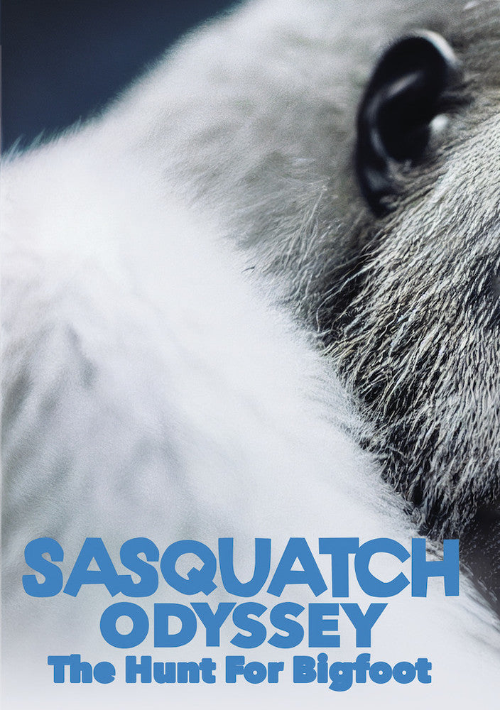 Sasquatch Odyssey: The Hunt for Bigfoot - 