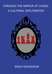 Through the Mirror of Chess: A Cultural Exploration (Educational Version) - 
