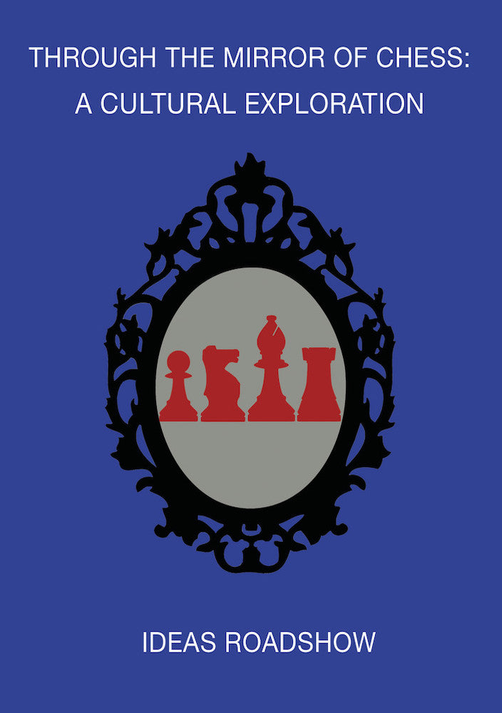 Through the Mirror of Chess: A Cultural Exploration (Educational Version) - 