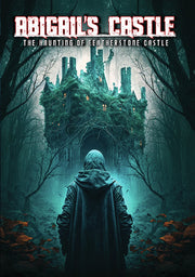 Abigail's Castle: The Haunting of Featherstone Castle - 