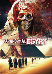 Paranormal Egypt: Pharoahs, Pyramids and Ancient Science - 