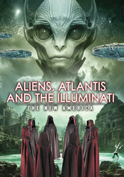 Aliens, Atlantis and the Illuminati: The New America - 