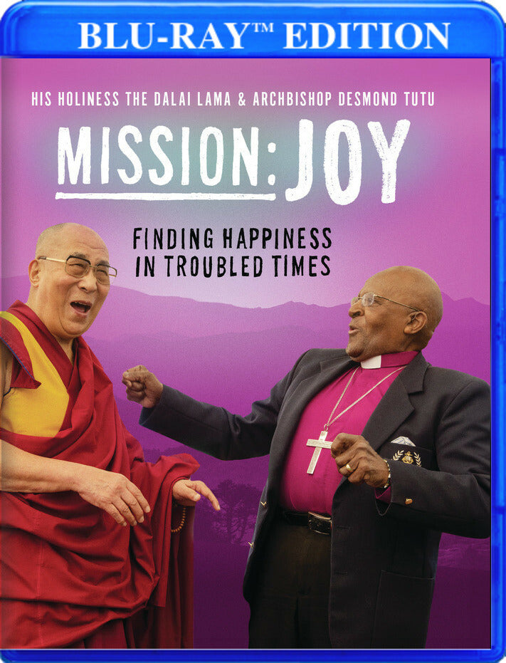 Mission: JOY Finding Happiness in Troubled Times - 