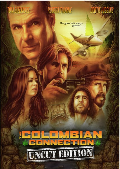 The Colombian Connection: Uncut Edition - 