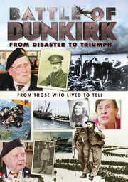 Battle of Dunkirk: From Disaster to Triumph - 