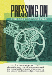 Pressing On: The Letterpress Film - 