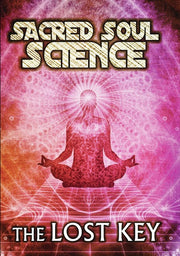 Sacred Soul Science: The Lost Key - 