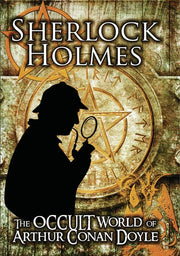 Sherlock Holmes: The Occult World of Arthur Conan Doyle - 