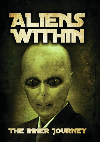 Aliens Within: The Inner Journey - 