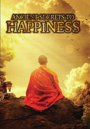Ancient Secrets to Happiness - 