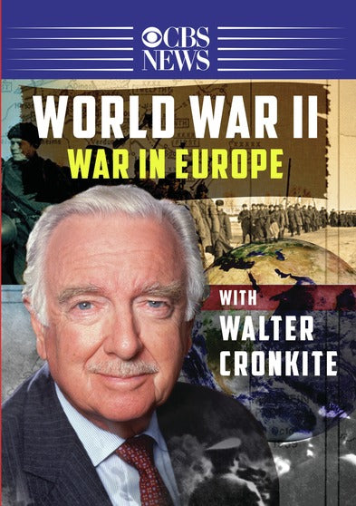 Walter Cronkite: World War II - War in Europe - 