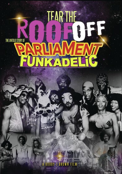 Tear The Roof Off: The Untold Story Of Parliament Funkadelic - 