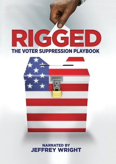 Rigged: The Voter Suppression Playbook - 