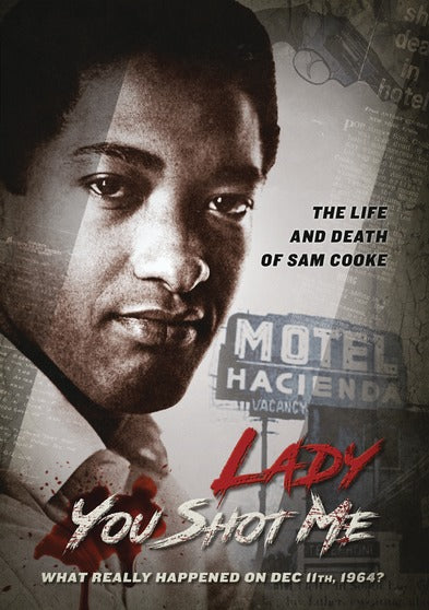 Lady You Shot Me: Life and Death of Sam Cooke - 