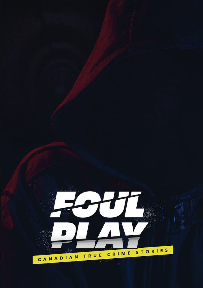 foul play: canadian true crime stories - DVD