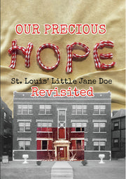 our precious hope: st. louis' little jane doe revisited - DVD