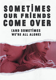 sometimes our friends come over (and sometimes we're all alone) - DVD