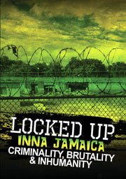 locked up inna jamaica: brutality, criminality and inhumanity - DVD