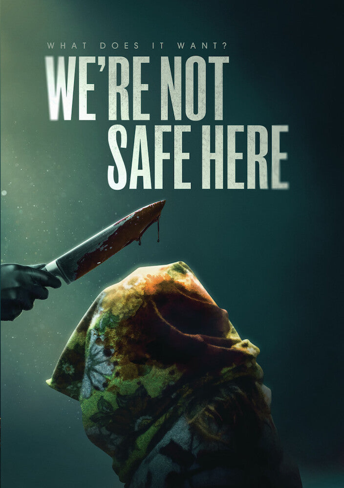 We're Not Safe Here - 