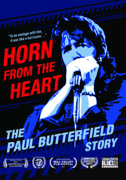Horn From the Heart: The Paul Butterfield Story - 