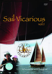Sail Vicarious Vol. 1: Sail Around the World Through Us - 