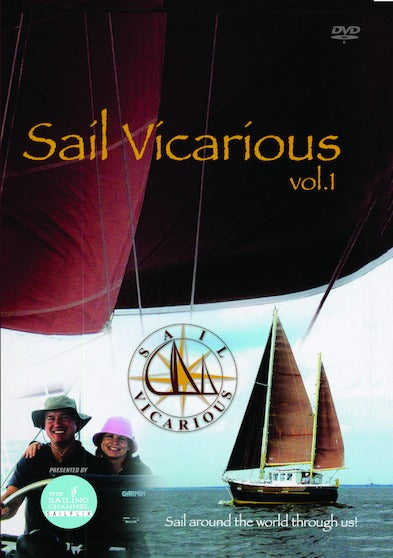 Sail Vicarious Vol. 1: Sail Around the World Through Us - 