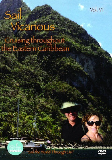Sail Vicarious Vol. 6: Cruising Throughout the Eastern Caribbean - 